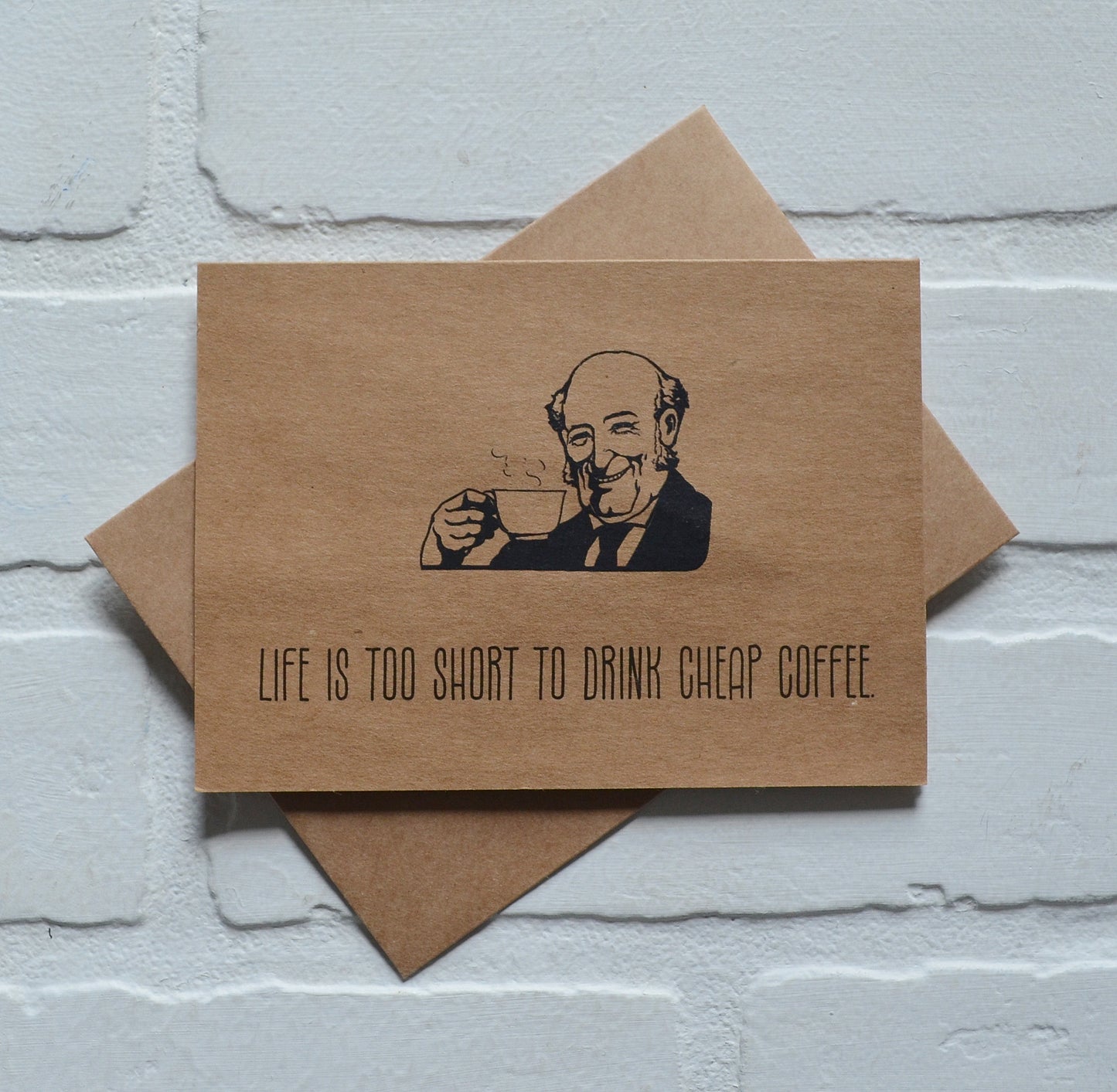 Life is too short to drink cheap coffee | Coffee Greeting Cards