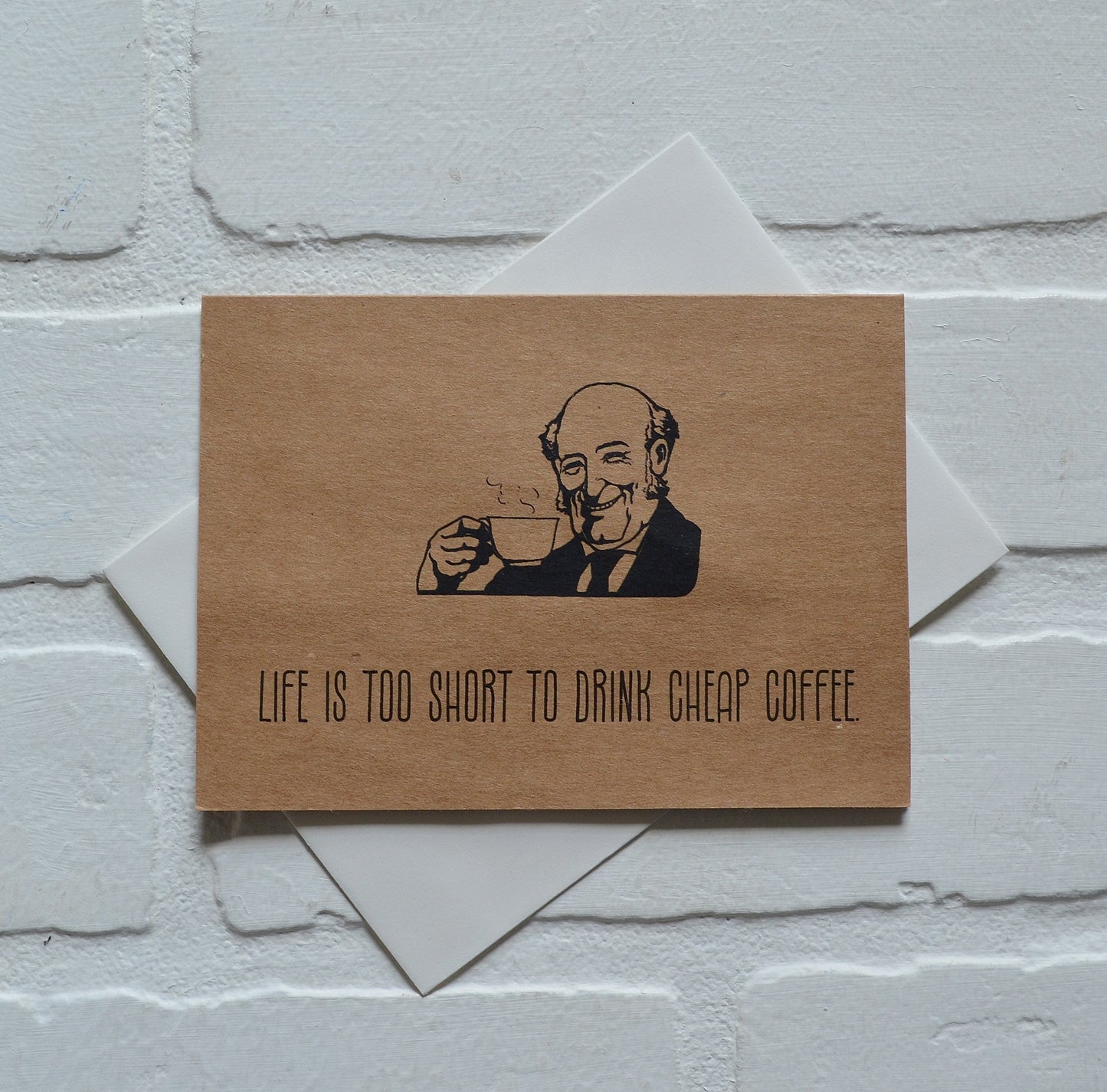 Life is too short to drink cheap coffee | Coffee Greeting Cards