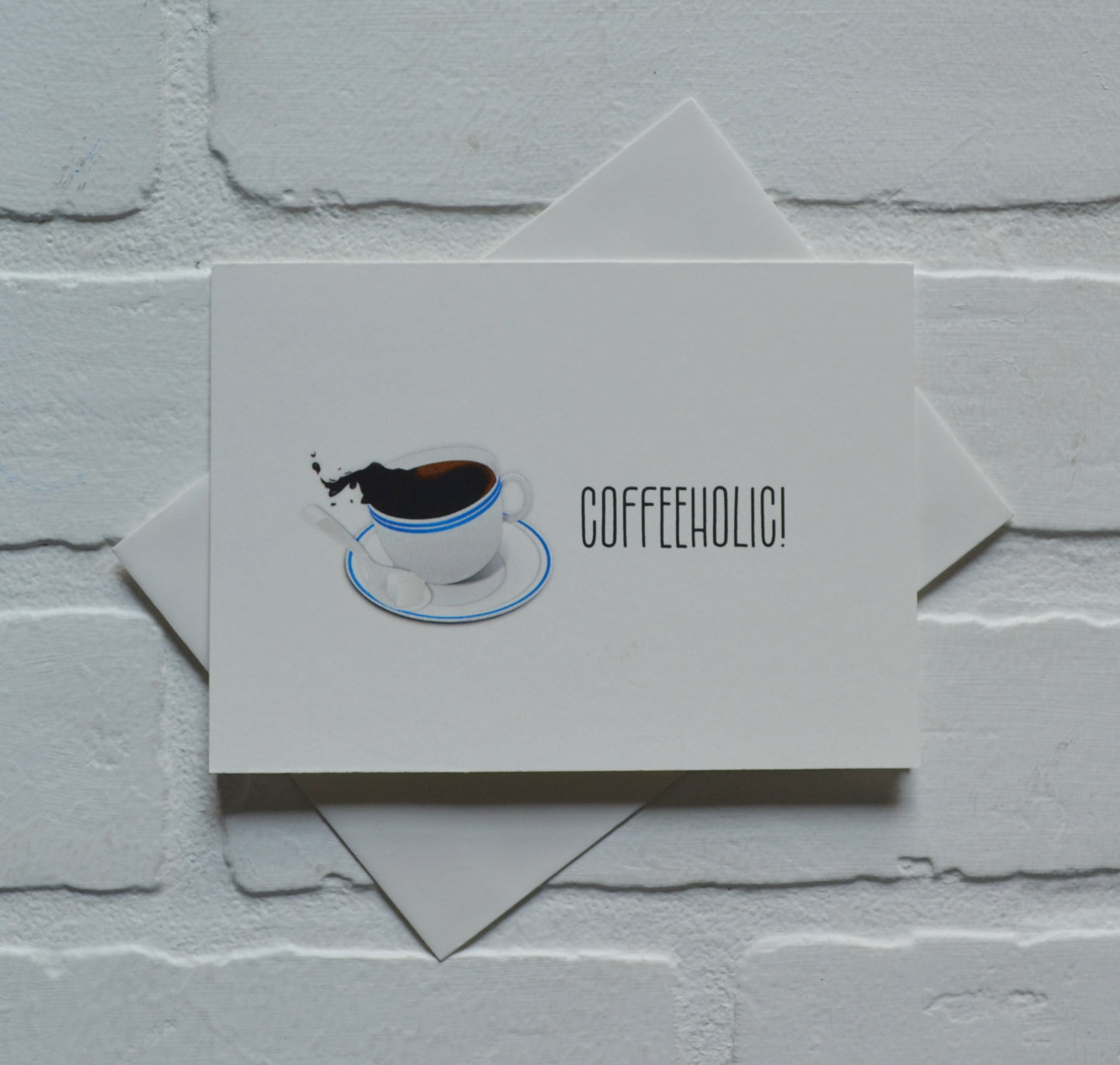Coffeeholic | Coffee Greeting Cards