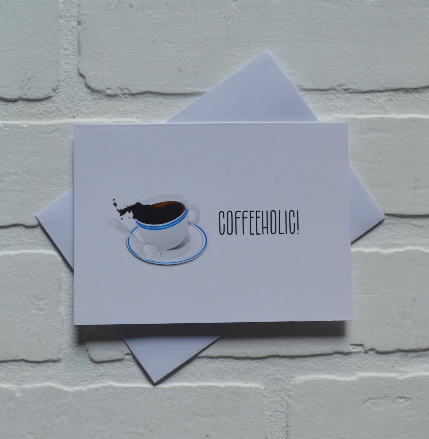 Coffeeholic | Coffee Greeting Cards