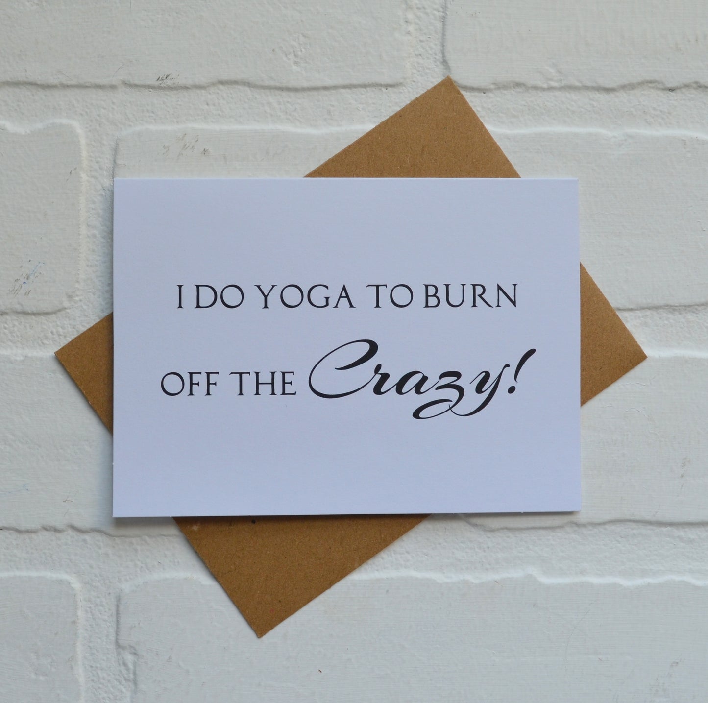 I do yoga to burn off the crazy | yoga greeting cards