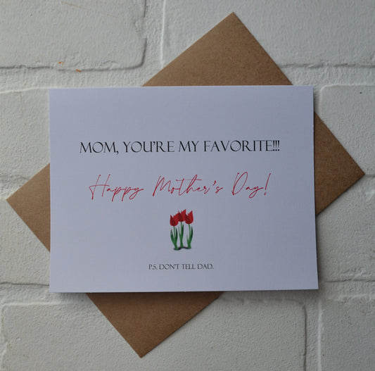 MOM you're my FAVORITE don't tell dad | Happy Mother's Day greeting cards