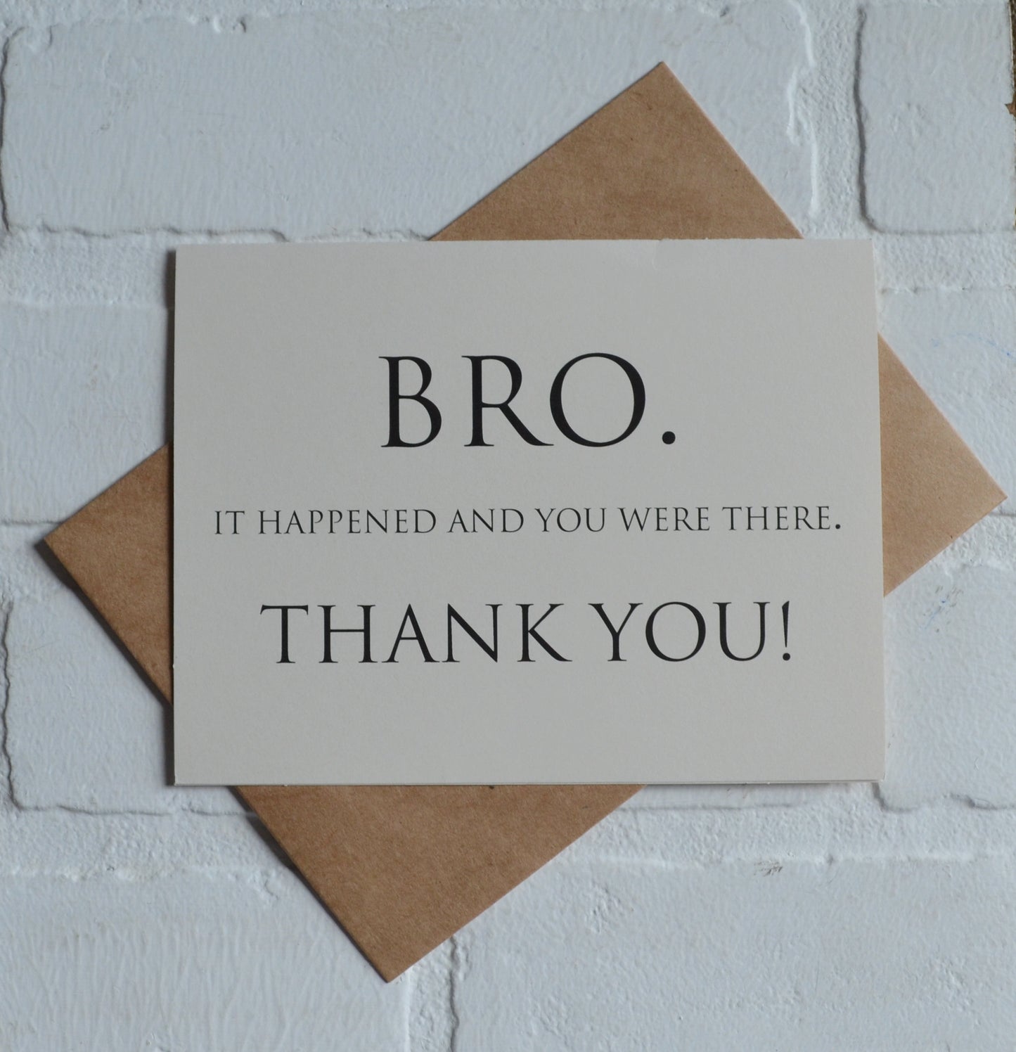 Bro it happened and you were there wedding bridal party thank you cards