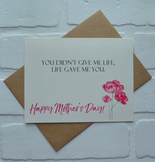 LIFE GAVE ME you | Happy Mother's Day greeting cards