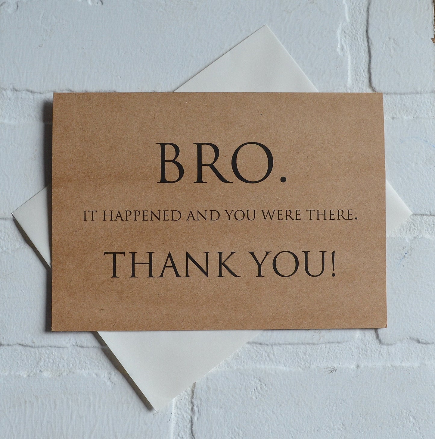 Bro it happened and you were there wedding bridal party thank you cards