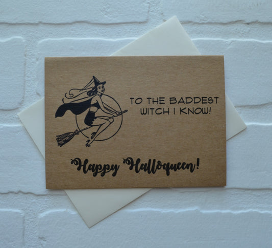 To the baddest witch I know! Happy Halloqueen! | Halloween Greeting Cards