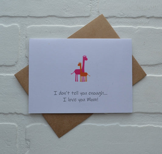 I don't tell you enough I love you mom | Happy Mother's Day greeting cards