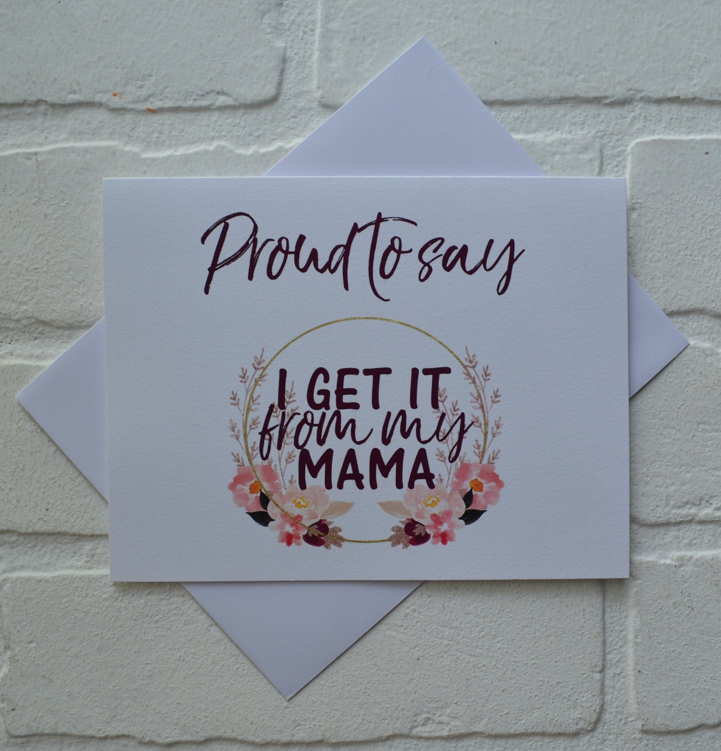 Proud to get it FROM MY MAMA | Happy Mother's Day greeting cards