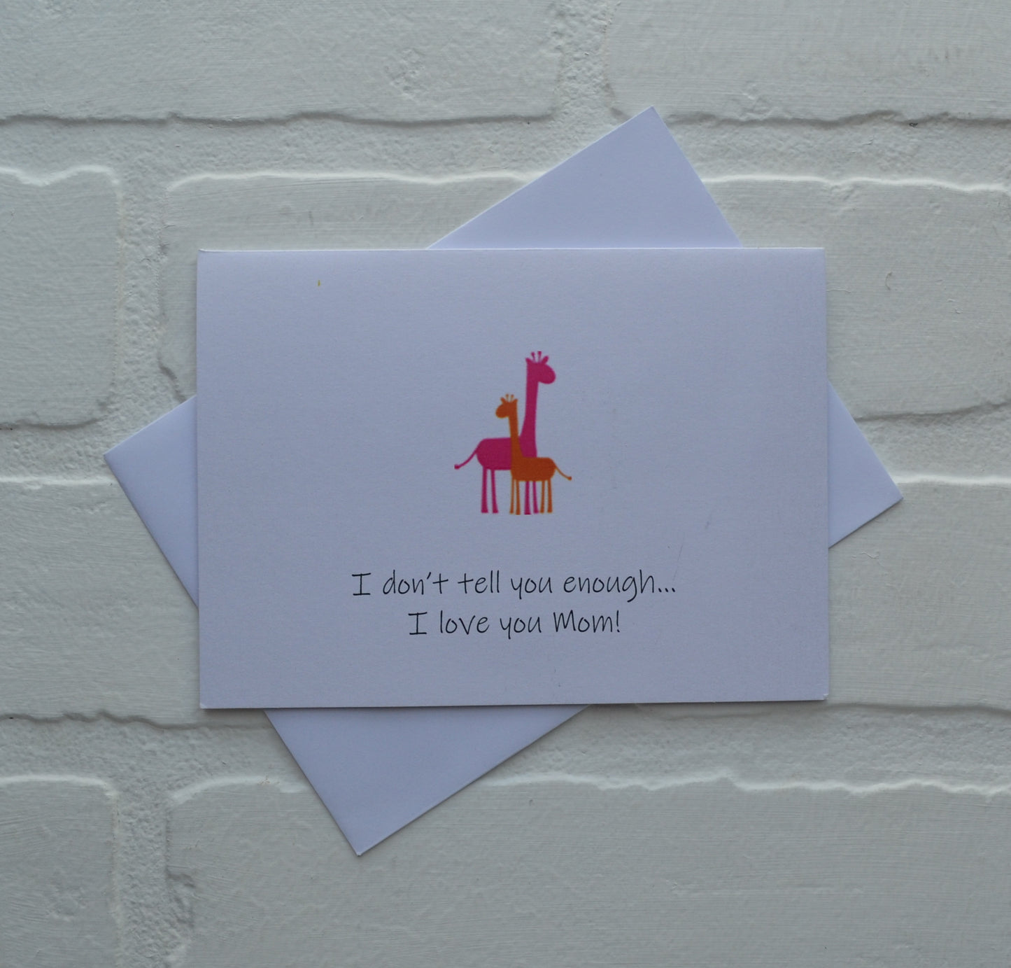 I don't tell you enough I love you mom | Happy Mother's Day greeting cards