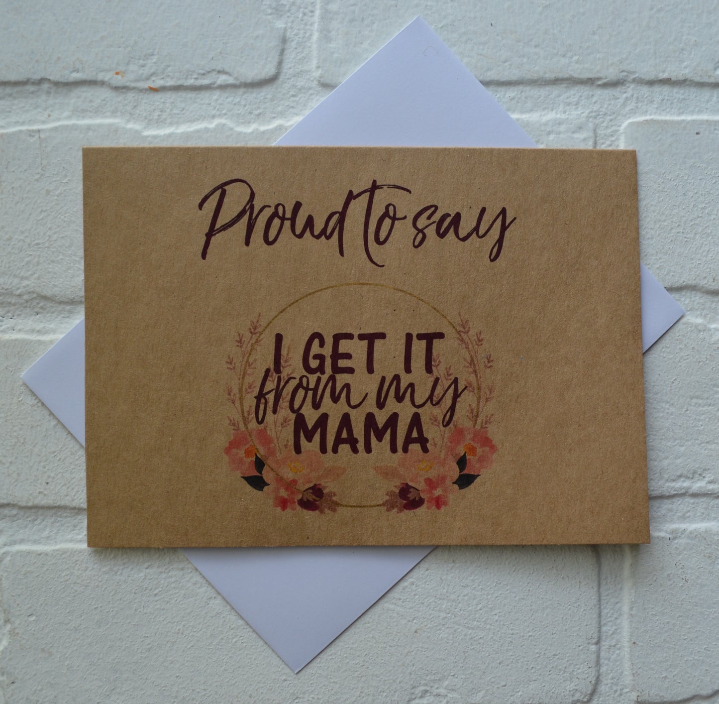 Proud to get it FROM MY MAMA | Happy Mother's Day greeting cards