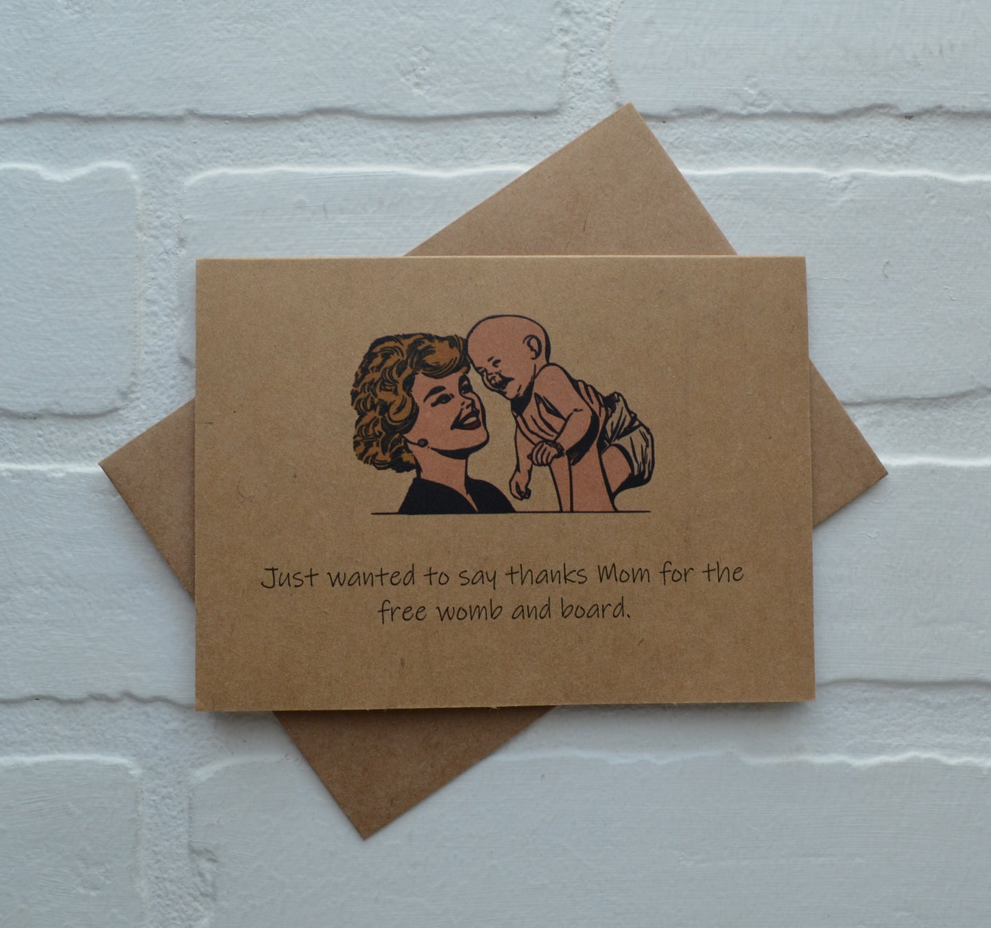 Just wanted to say thanks Mom for the free womb and board | Happy Mother's Day greeting cards