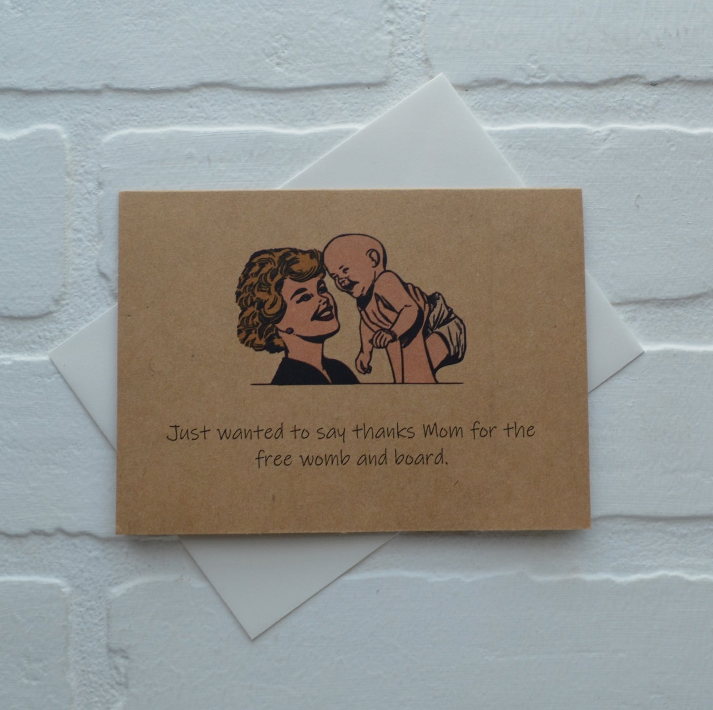 Just wanted to say thanks Mom for the free womb and board | Happy Mother's Day greeting cards