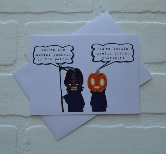 You're the cutest pumpkin in the patch. You're lookin' pretty sharp yourself | Halloween Greeting Cards