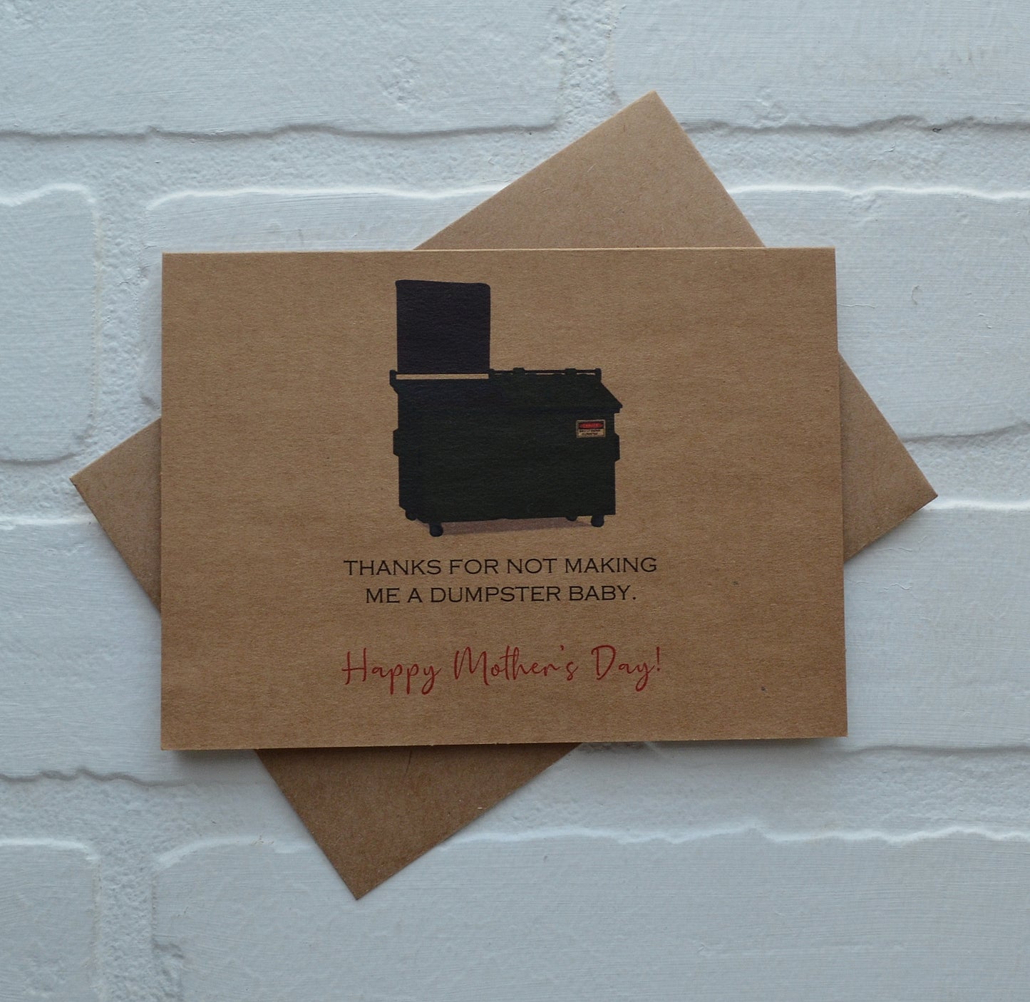 THANKS FOR NOT MAKING ME A DUMPSTER BABY | Happy Mother's Day greeting cards