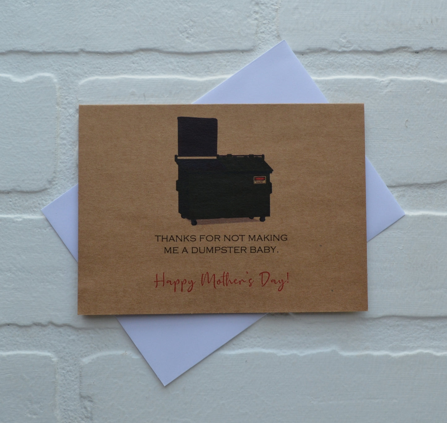 THANKS FOR NOT MAKING ME A DUMPSTER BABY | Happy Mother's Day greeting cards