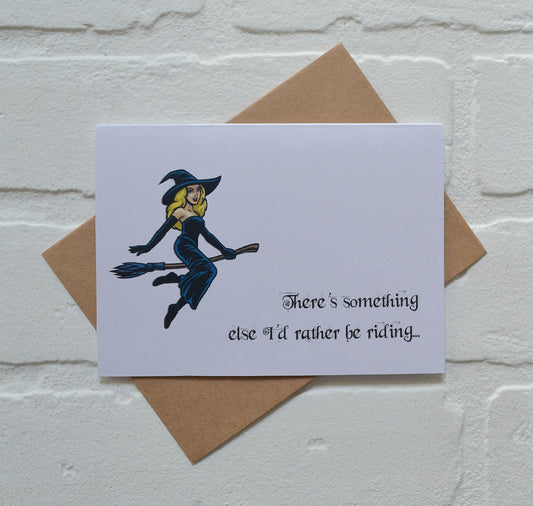 There's something else I'd rather be riding... | Halloween Greeting Cards