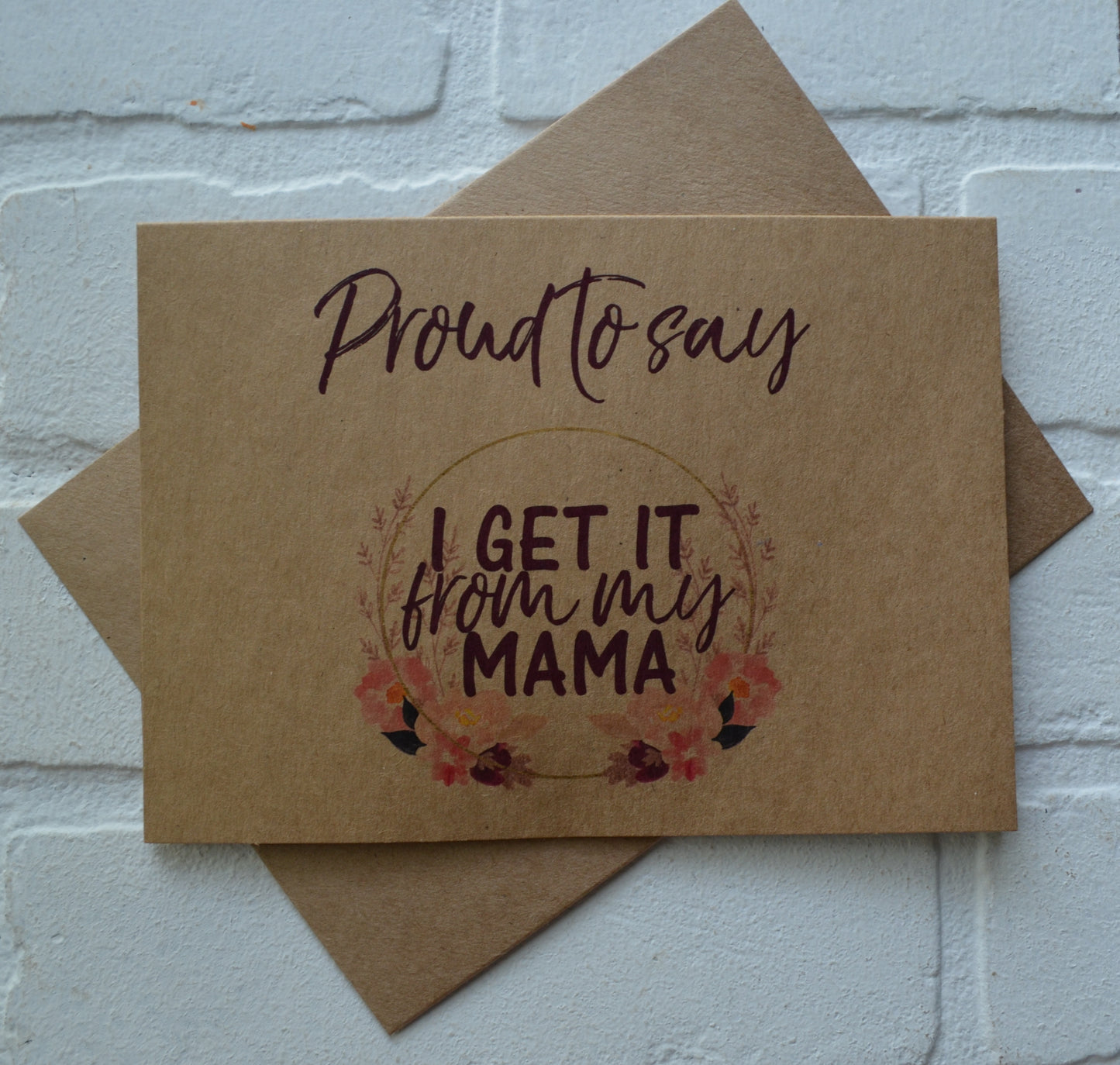 Proud to get it FROM MY MAMA | Happy Mother's Day greeting cards