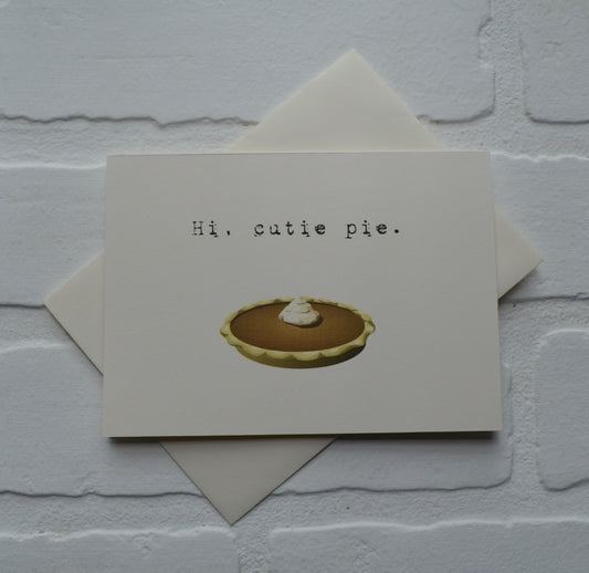 Hi, cutie pie | Thanksgiving Fall Greeting Cards