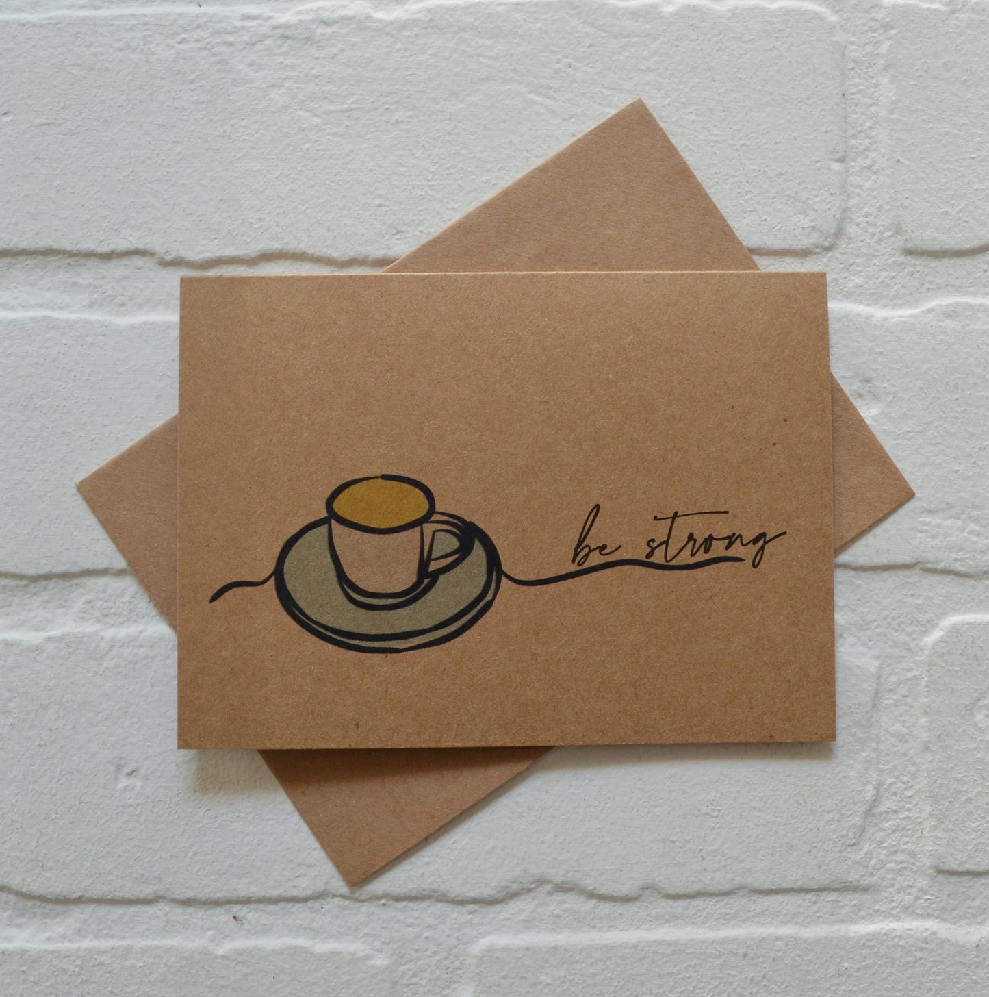 Be Strong tea coffee greeting cards | Get well soon card