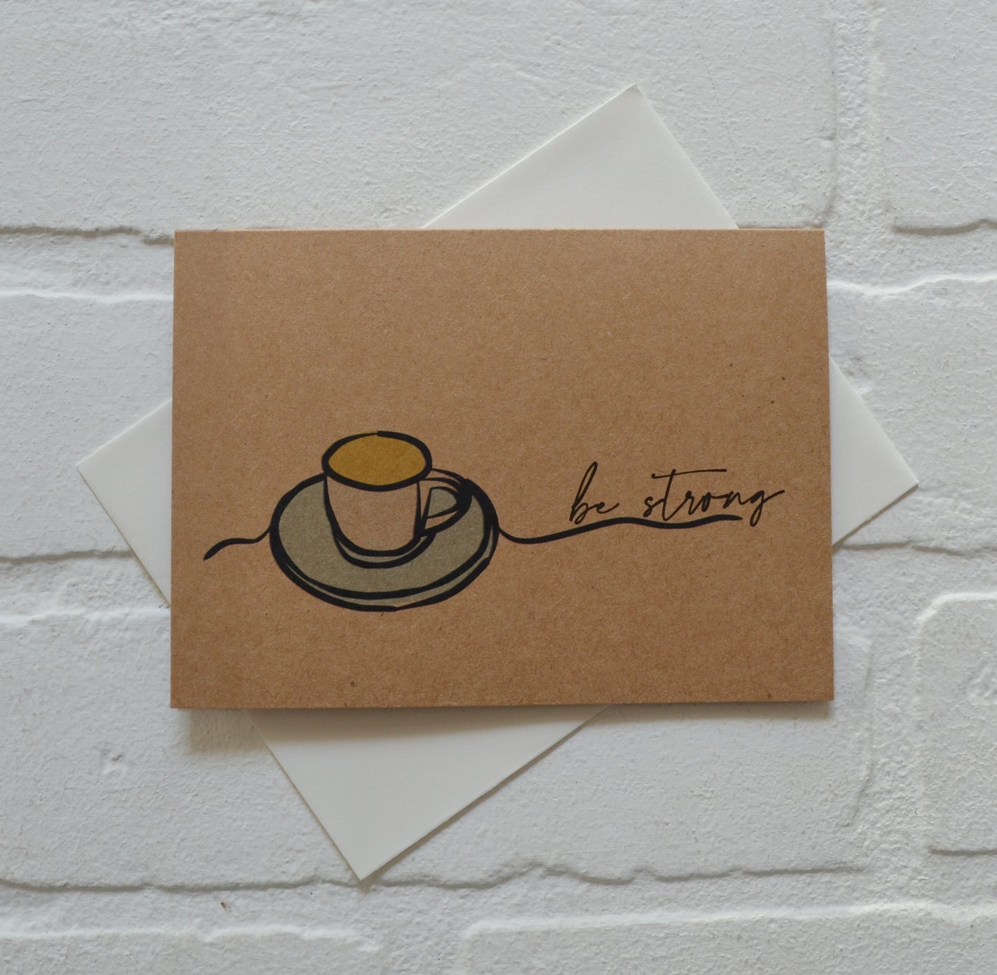 Be Strong tea coffee greeting cards | Get well soon card