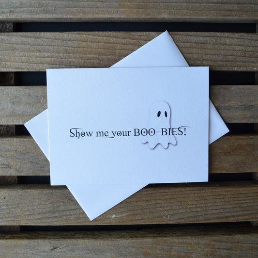 Show me your boo bies | Halloween Greeting Cards