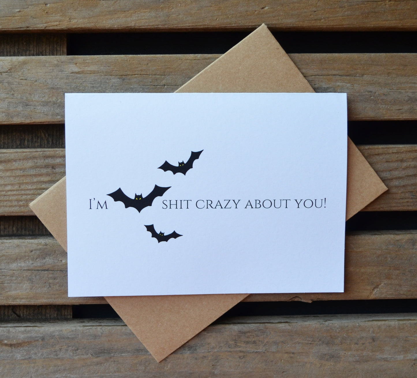 I'M (BAT) SHIT CRAZY ABOUT YOU! | Halloween Greeting Cards