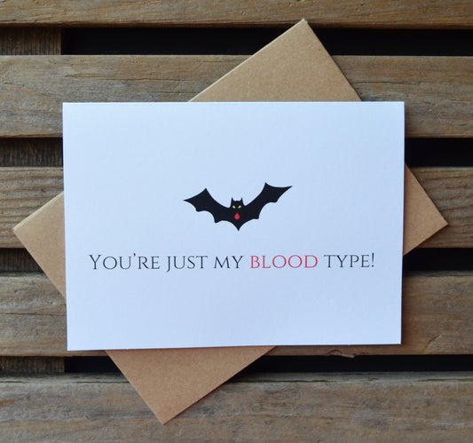 YOU'RE JUST MY BLOOD TYPE | Halloween Greeting Cards