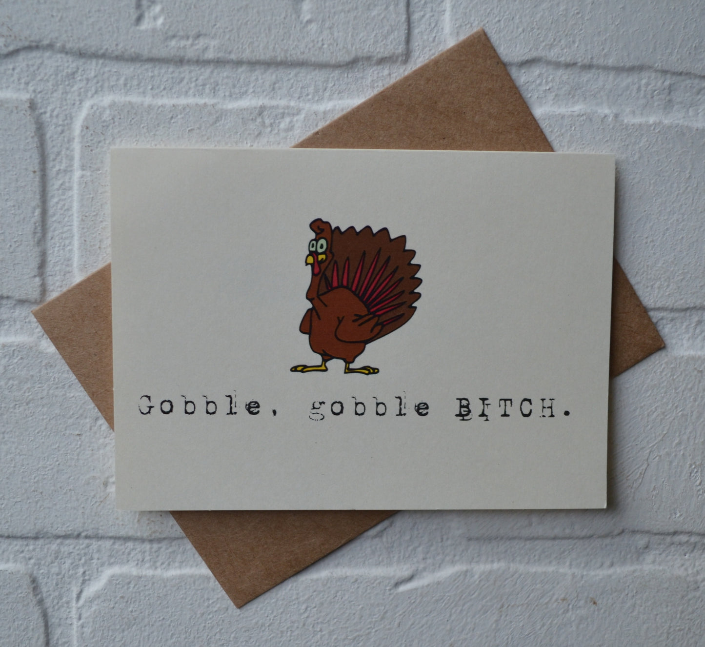 GOBBLE GOBBLE BITCH | Thanksgiving Greeting Cards