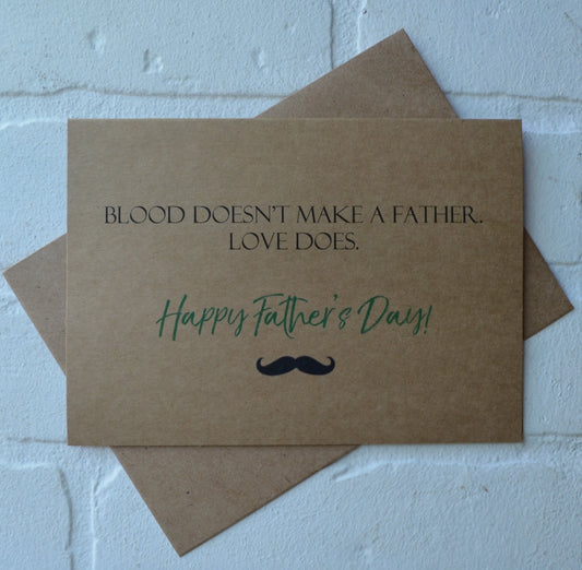Blood Doesn't Make a Father | Happy Father's Day Greeting Cards