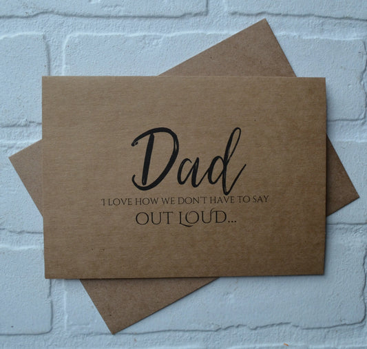 Dad I Love How We Don't Have to Say Out Loud That I'm Your Favorite | Happy Father's Day Greeting Cards