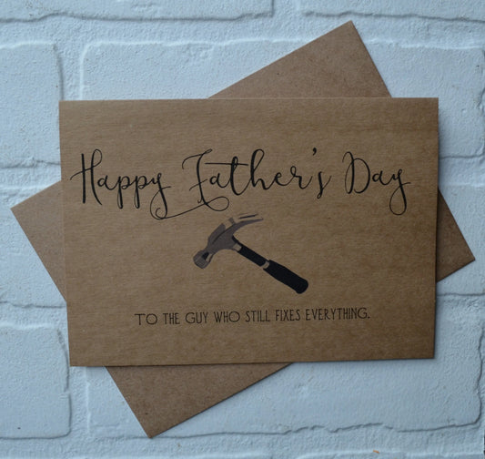 To the Guy Who Still Fixes Everything | Happy Father's Day Greeting Cards
