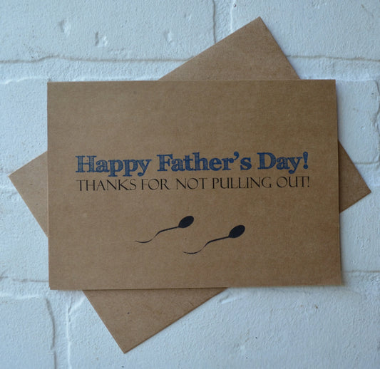 Thanks for Not Pulling Out | Happy Father's Day Greeting Cards