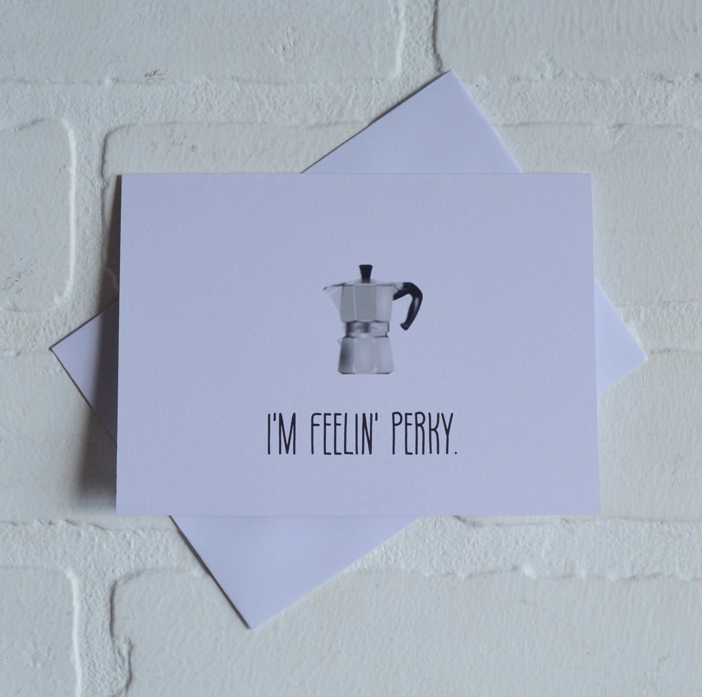 I'm feelin perky | Coffee Card | Love Greeting cards