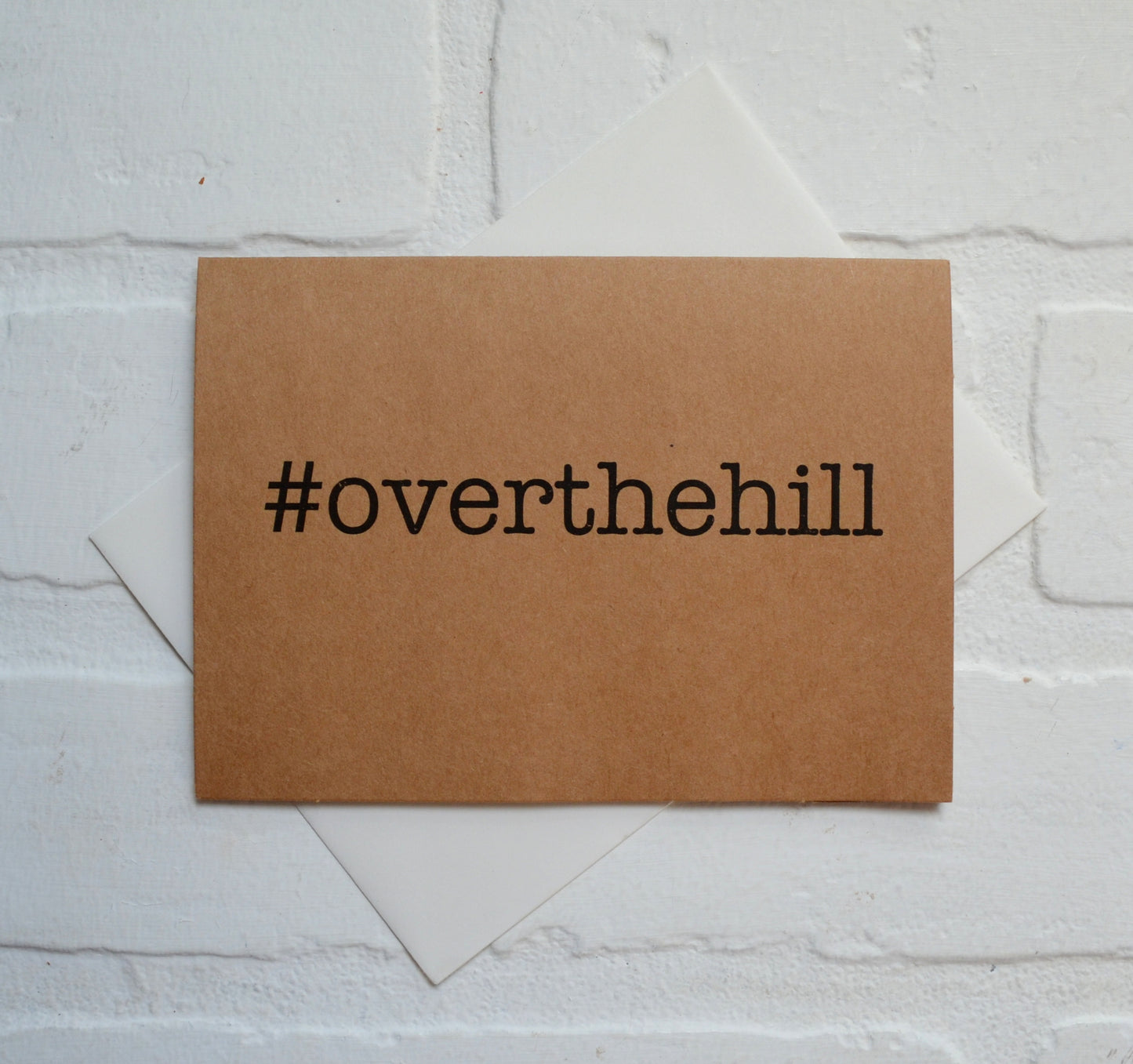 #oldasshit #overthehill #hbd | Happy Birthday Greeting Cards