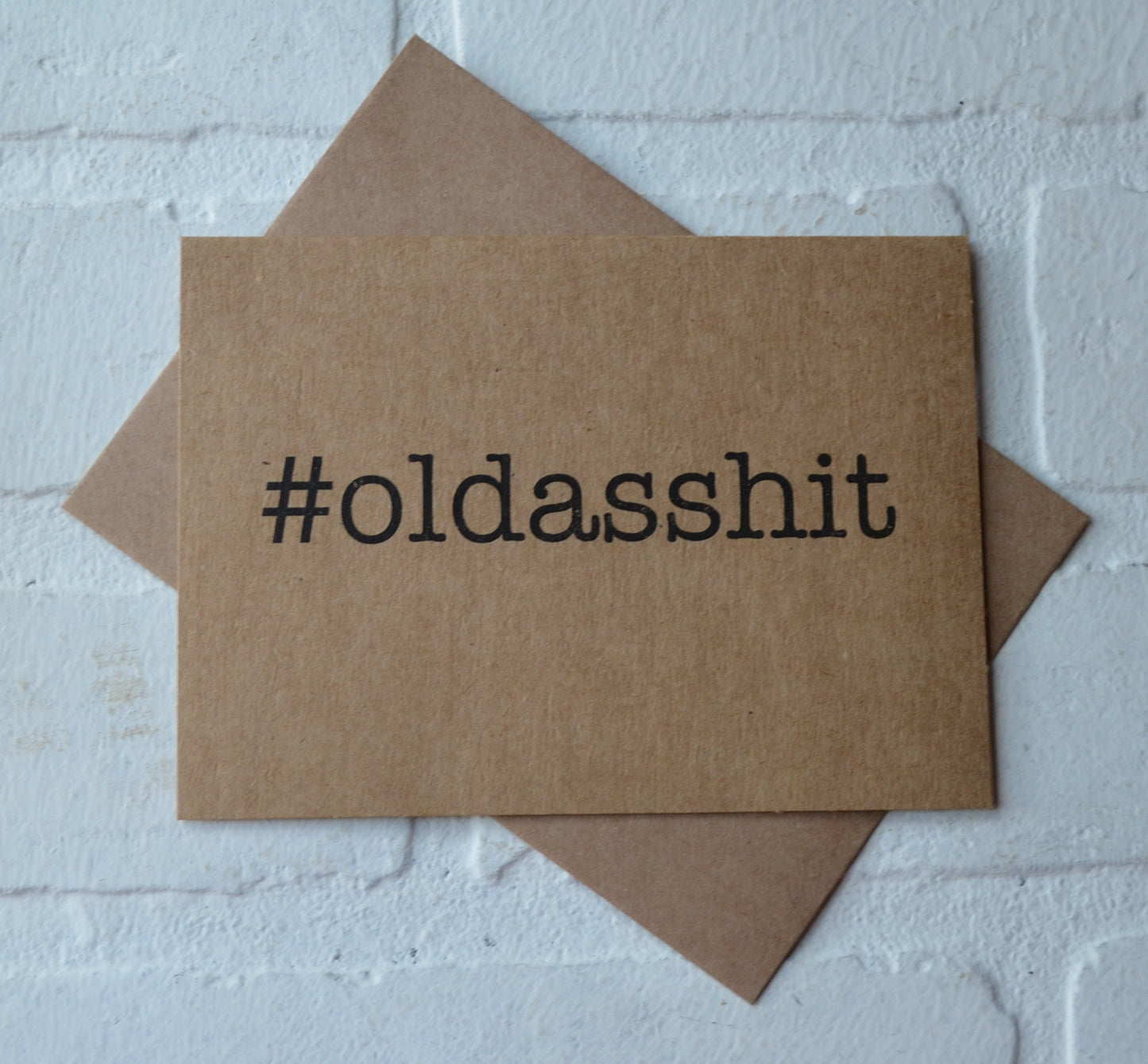 #oldasshit #overthehill #hbd | Happy Birthday Greeting Cards