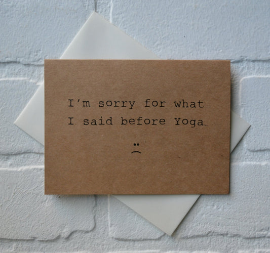 I'm sorry for what I said before yoga :( | yoga greeting cards