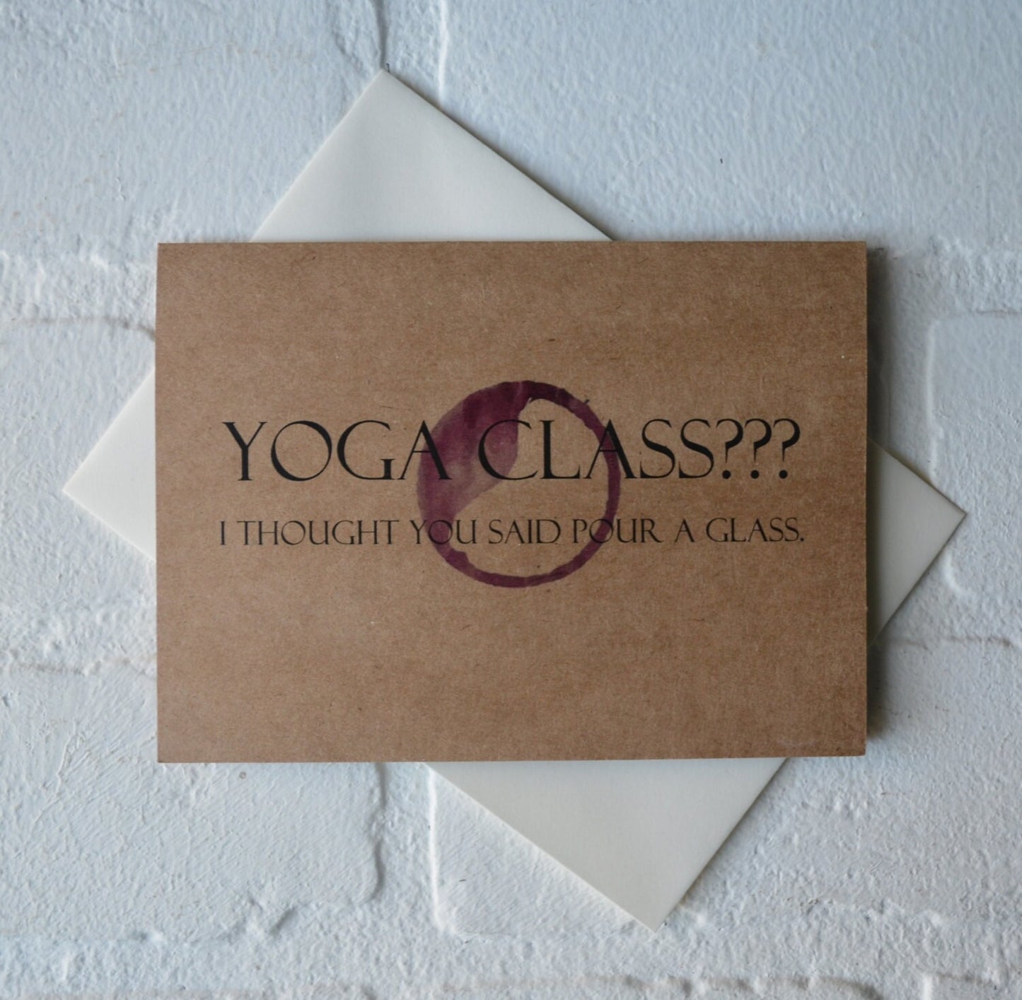 Yoga class ??? I thought you said pour another glass | yoga greeting cards