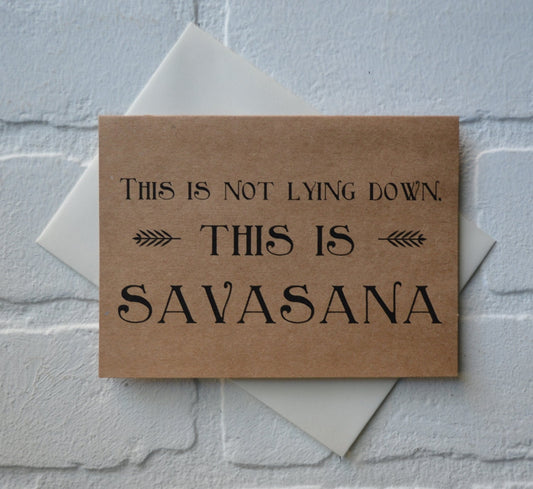 This is not lying down this is savasana | yoga greeting cards