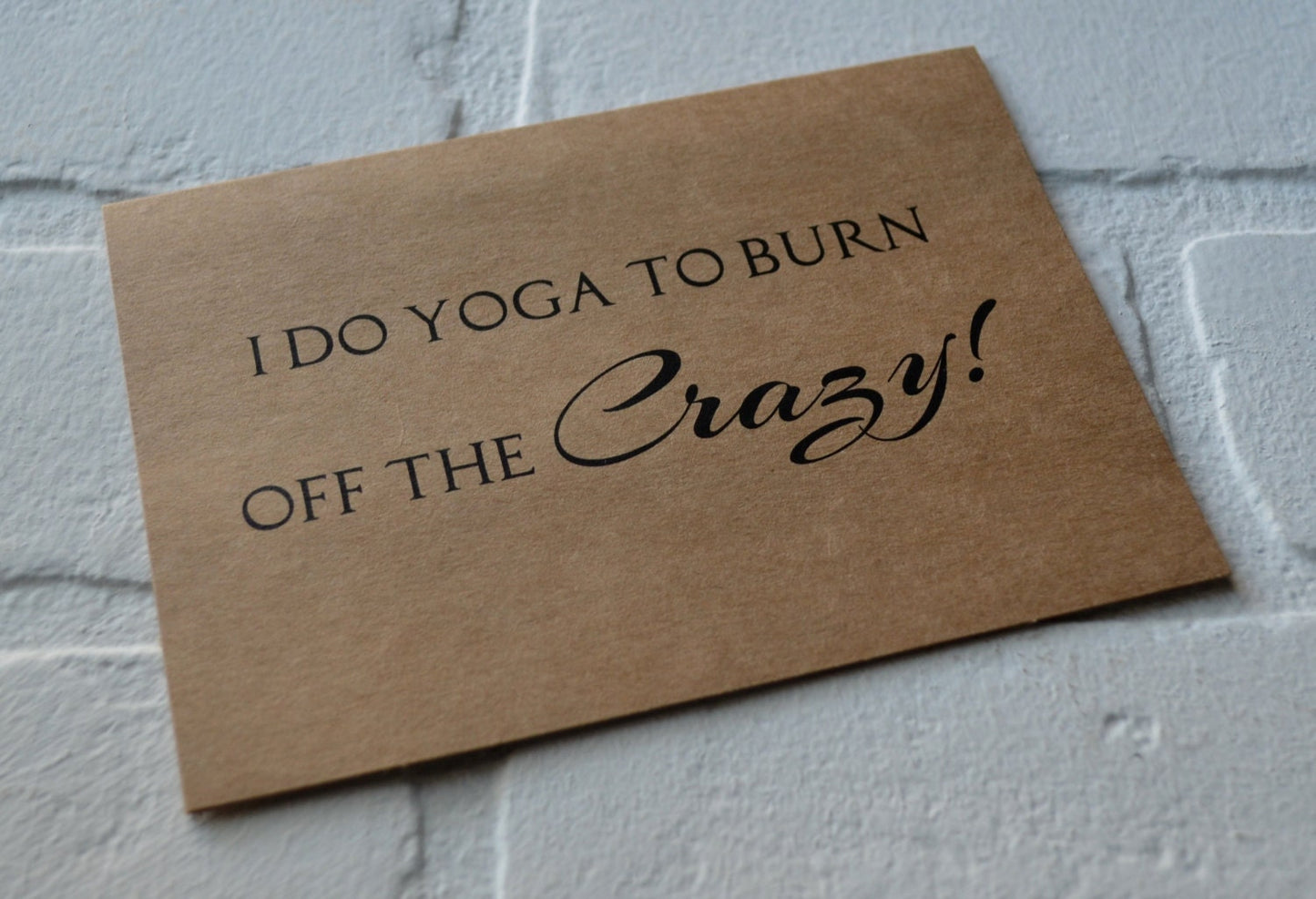 I do yoga to burn off the crazy | yoga greeting cards