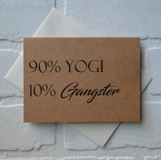 90% yogi 10% gangster | yoga greeting cards