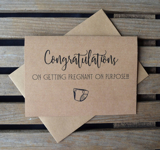 Congratulations on getting pregnant on purpose | new baby card | expecting parents