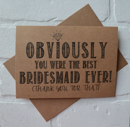 OBVIOUSLY you were the best BRIDESMAID ever wedding bridal party thank you cards