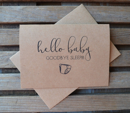 Hello baby goodbye sleep | new baby card | expecting parents