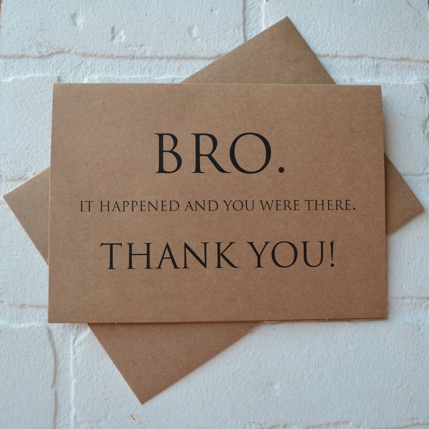 Bro it happened and you were there wedding bridal party thank you cards
