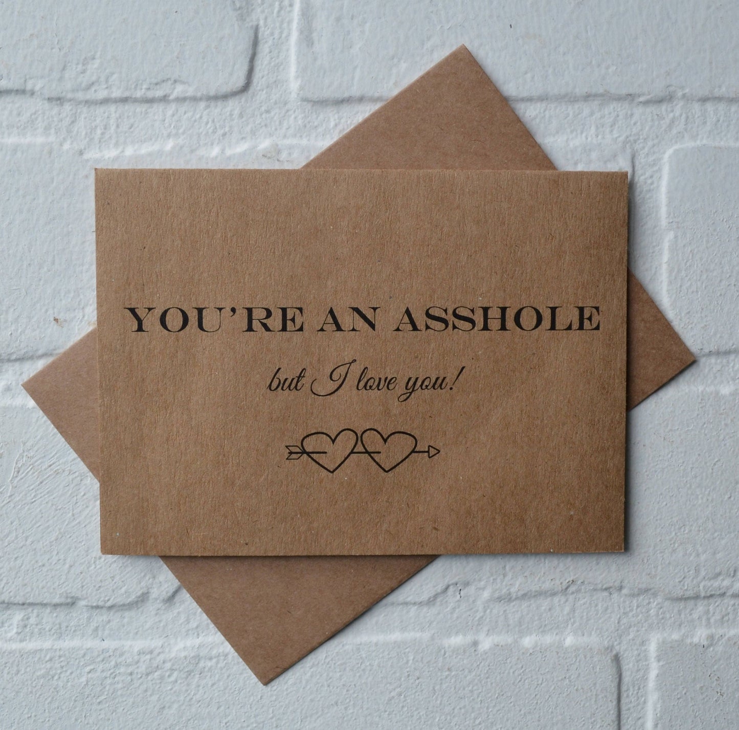 You're an a@@hole but I love you | Happy Valentine's Day Greeting Cards | Love Card