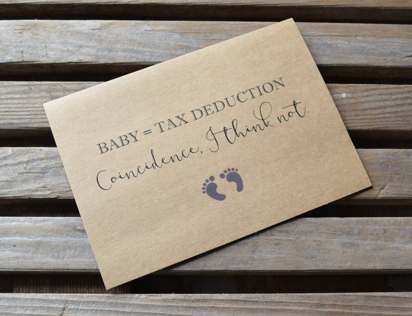 BABY EQUALS TAX deduction coincidence I think not | new baby card | expecting parents