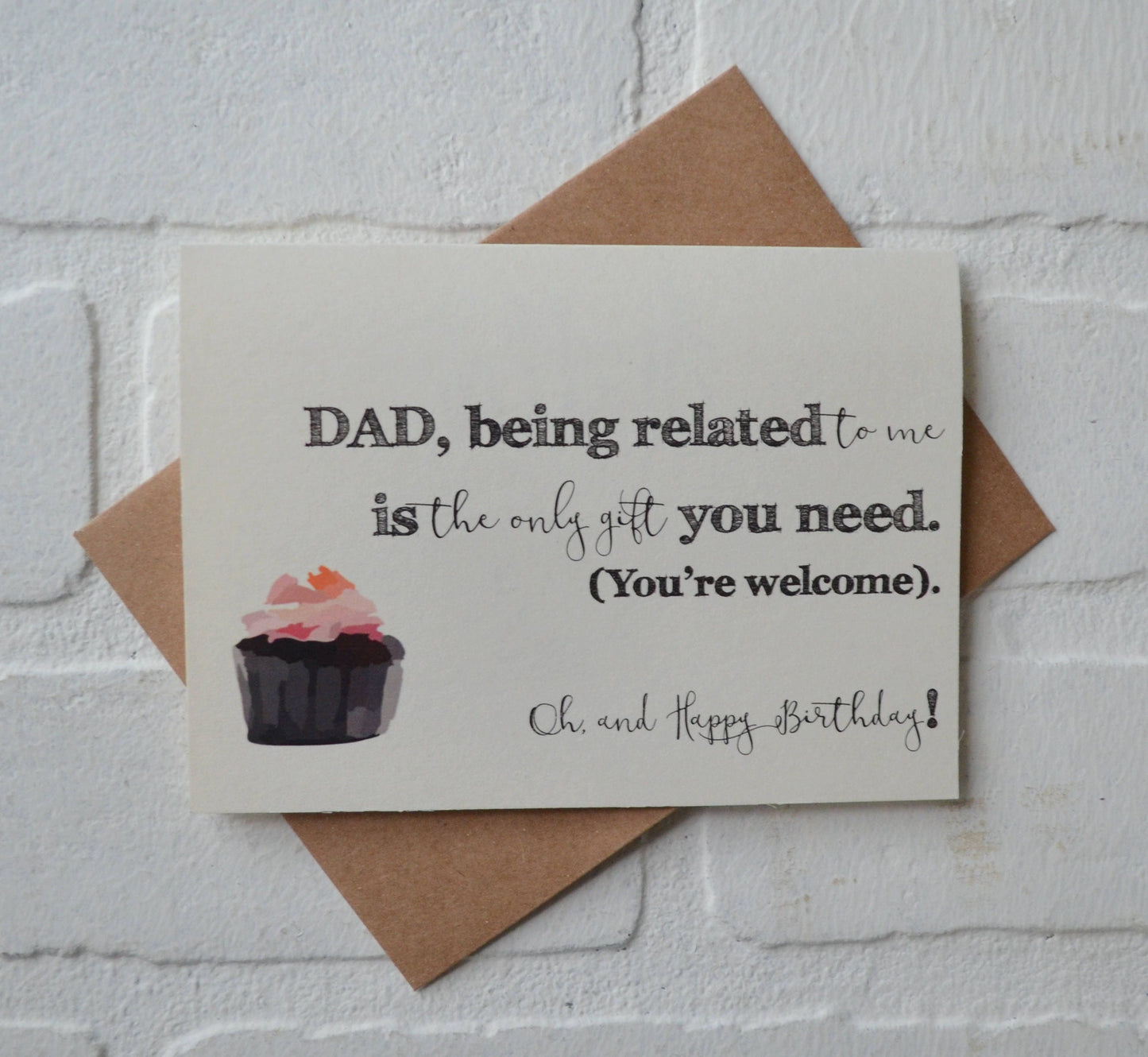 Being Related to me Is the Only Gift You Need | Happy Birthday Greeting Cards