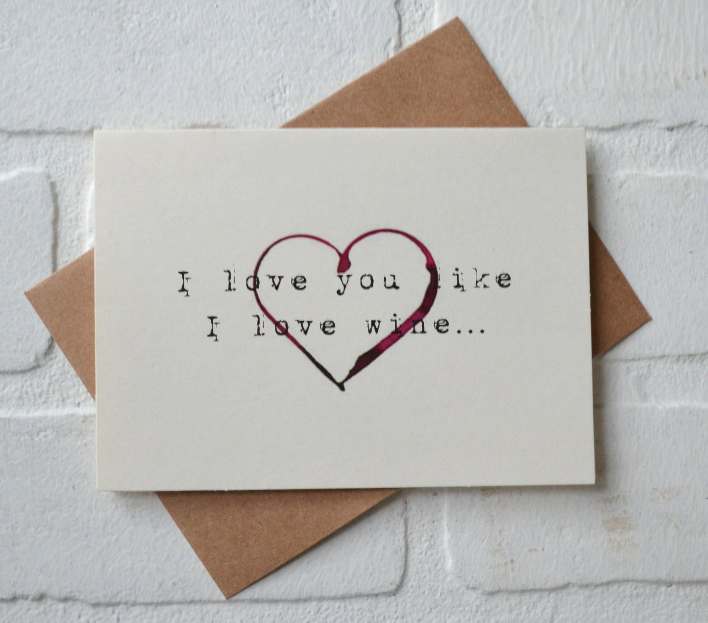 I love you like I love wine | Happy Valentine's Day Greeting Cards | Love Card | Wine