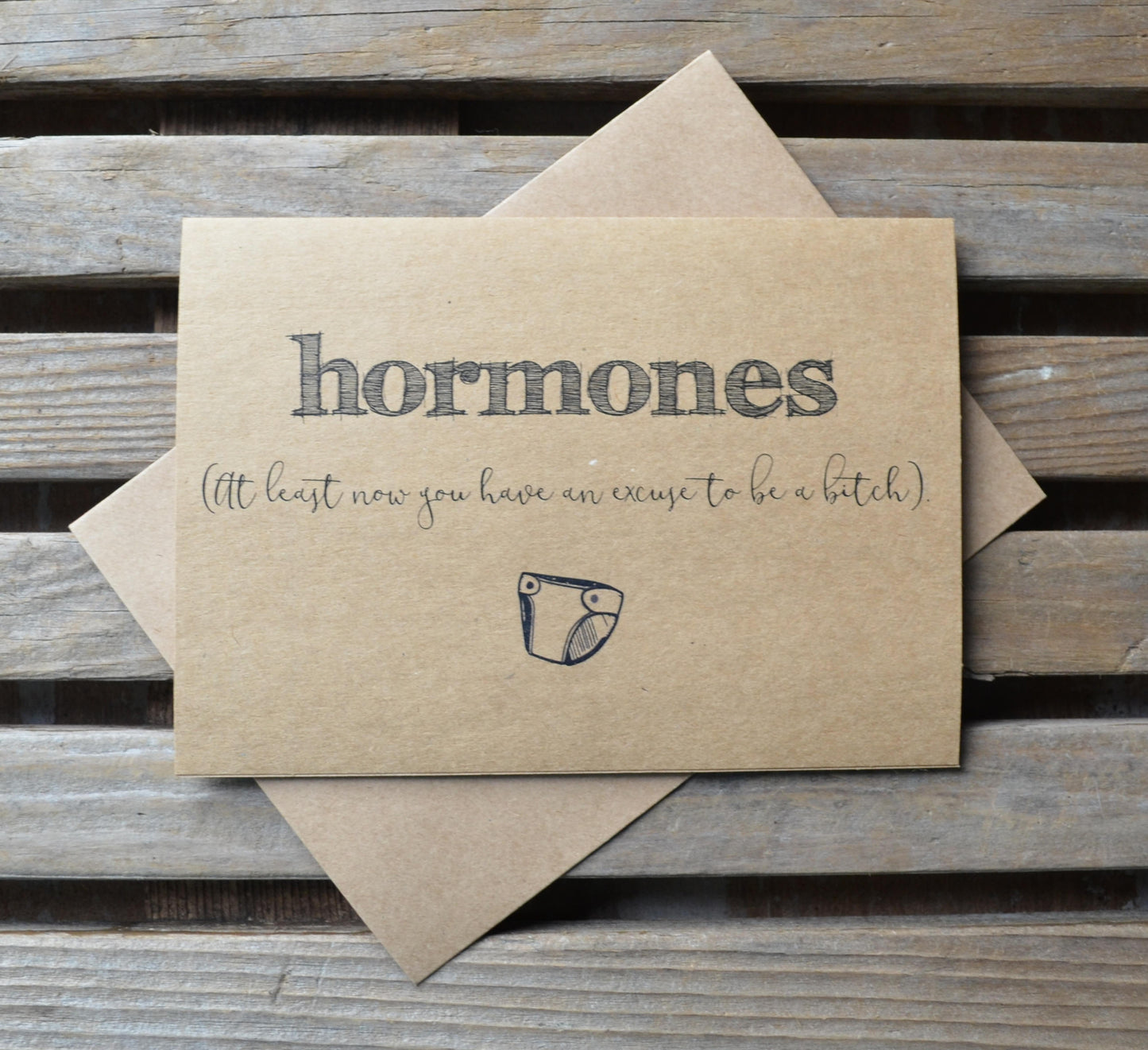 Hormones at least now you have an excuse to be a bitch | new baby card | expecting parents