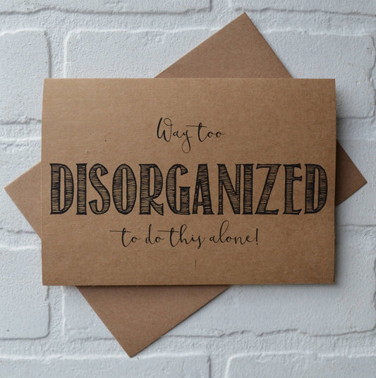 WAY TOO DISORGANIZED to do this without you | bridesmaid proposal cards | wedding party invite